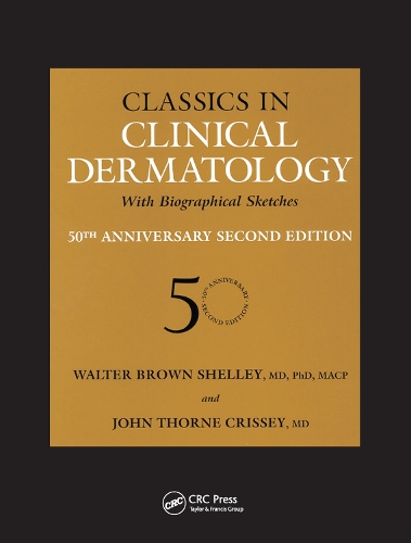 Бумажная книга «Classics in Clinical Dermatology with Biographical Sketches, 50th Anniversary», авторов Джон Торн Крисси, Уолтер Б. Шелли - фото №1