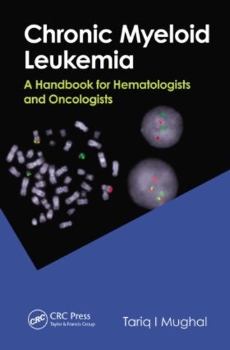 Бумажная книга «Chronic Myeloid Leukemia: A Handbook for Hematologists and Oncologists», автор Тарик И. Мугал - фото №1