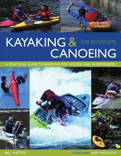 Бумажная книга «Kayaking and Canoeing for Beginners», автор Билл Маттос - фото №1