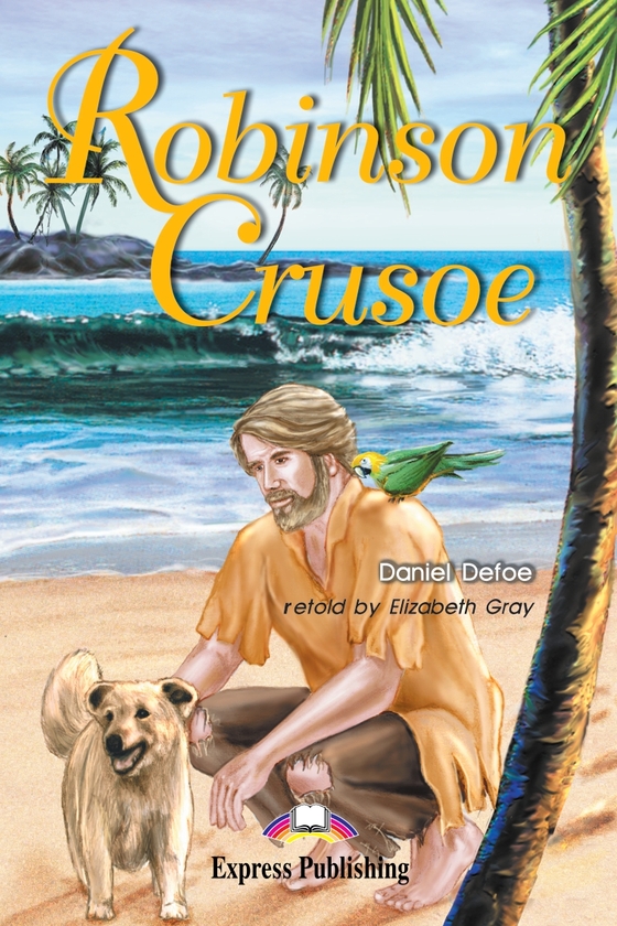 Бумажная книга «Robinson Crusoe», авторов Даниель Дефо, Элизабет Грей - фото №1