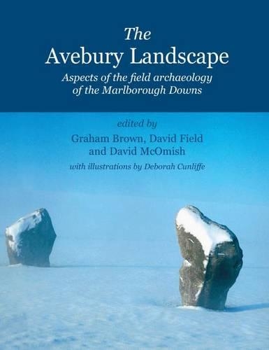 Бумажная книга «The Avebury Landscape: Aspects of the field archaeology of the Marlborough Downs», авторов Дэвид Филд, Дэвид МакОмиш, Дебора Канлифф, Грэм Браун - фото №1