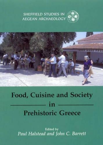 Бумажная книга «Food, Cuisine and Society in Prehistoric Greece», авторов Джон К. Барретт, Пол Халстед - фото №1