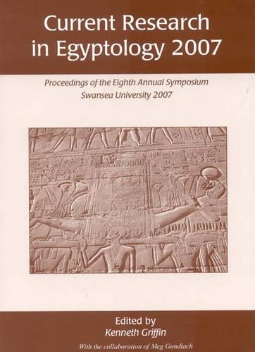 Паперова книга «Current Research in Egyptology 8 (2007): Proceedings of the Eighth Annual Conference», автор Кен Гріффін - фото №1