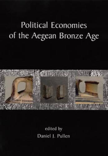 Бумажная книга «Political Economies of the Aegean Bronze Age», автор Дениел Дж. Пуллен - фото №1