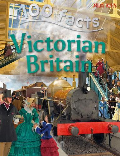 Бумажная книга «100 Facts - Victorian Britain», автор Майлз Келли - фото №1