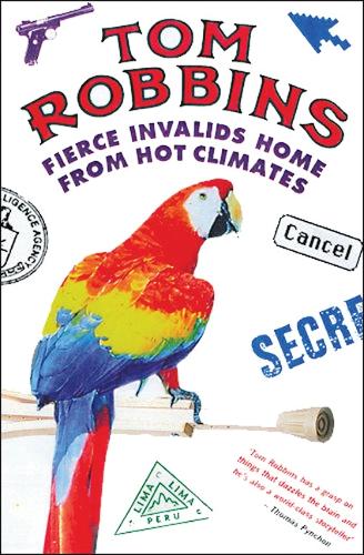 Бумажная книга «Fierce Invalids Home from Hot Climates», автор Том Роббинс - фото №1