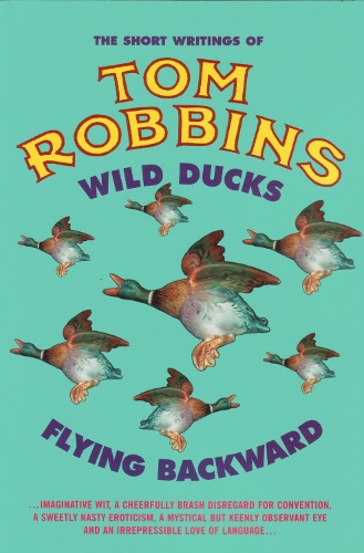 Бумажная книга «Wild Ducks Flying Backward», автор Том Роббинс - фото №1