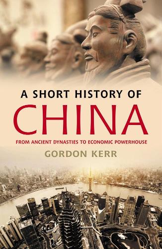 Бумажная книга «A Short History of China: From Ancient Dynasties to Economic Powerhouse», автор Гордон Керр - фото №1