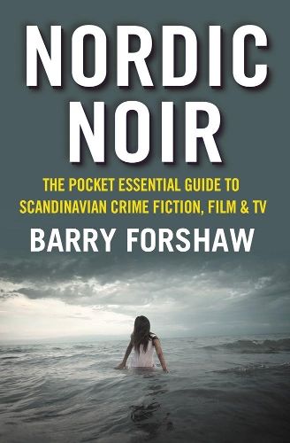 Паперова книга «Nordic Noir: The Pocket Essential Guide to Scandinavian Crime Fiction, Film and TV», автор Баррі Форшоу - фото №1