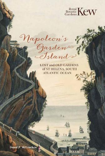 Бумажная книга «Napoleon’s Garden Island: Lost and old gardens of St Helena, South Atlantic Ocean», автор Донал П. МакКракен - фото №1