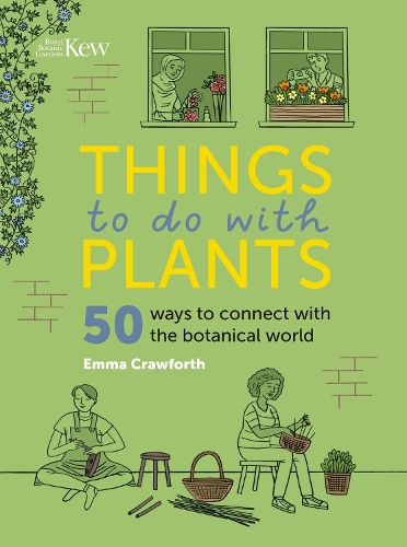 Паперова книга «Things to do with Plants: 50 ways to connect with the botanical world», автор Емма Кроуфорт - фото №1
