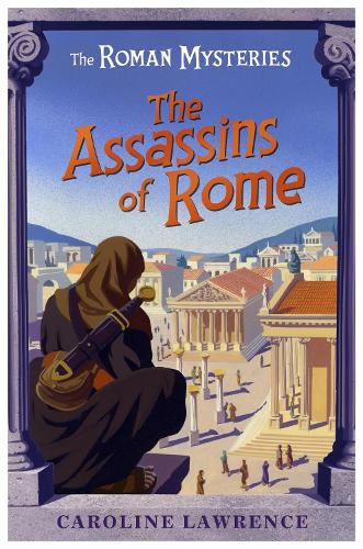 Бумажная книга «The Roman Mysteries: The Assassins of Rome: Book 4», автор Каролина Лоуренс - фото №1