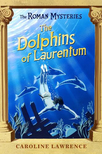 Бумажная книга «The Roman Mysteries: The Dolphins of Laurentum: Book 5», автор Каролина Лоуренс - фото №1