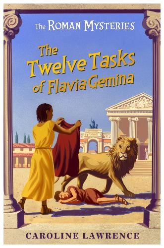 Бумажная книга «The Roman Mysteries: The Twelve Tasks of Flavia Gemina: Book 6», автор Каролина Лоуренс - фото №1
