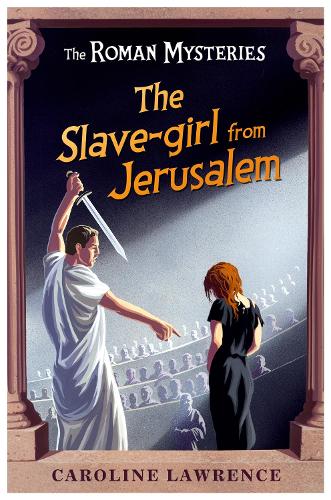 Бумажная книга «The Roman Mysteries: The Slave-girl from Jerusalem: Book 13», автор Каролина Лоуренс - фото №1