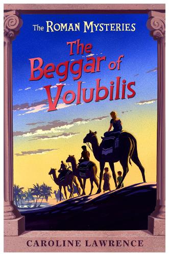 Бумажная книга «The Roman Mysteries: The Beggar of Volubilis: Book 14», автор Каролина Лоуренс - фото №1