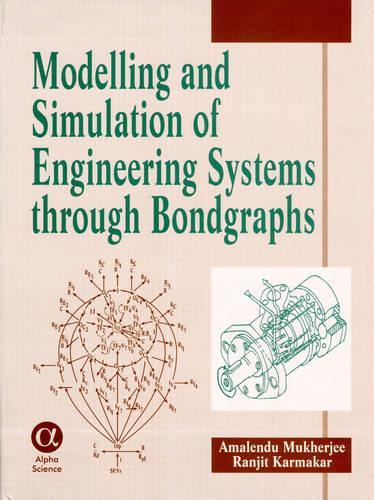 Бумажная книга «Modelling and Simulation of Engineering Systems through Bondgraphs», авторов А. Мукерджи, Р. Кармакар - фото №1