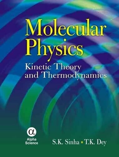 Бумажная книга «Molecular Physics: Kinetic Theory and Thermodynamics», авторов С.К. Синха, Т.К. Дей - фото №1