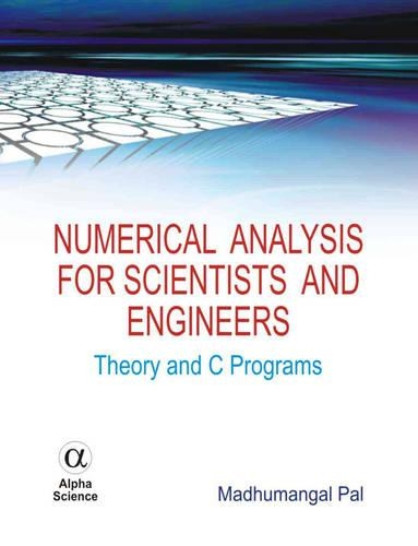 Паперова книга «Numerical Analysis for Scientists and Engineers: Theory and C Programs», автор Мадхумангал Пал - фото №1