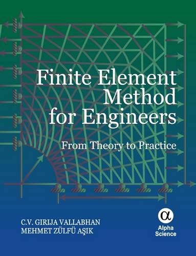 Бумажная книга «Finite Element Method for Engineers: From Theory to Practice», авторов К.В. Гириджа Валлабхан, Мехмет Зульфу Асик - фото №1