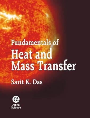 Бумажная книга «Fundamentals of Heat and Mass Transfer», автор Сарит К. Дас - фото №1