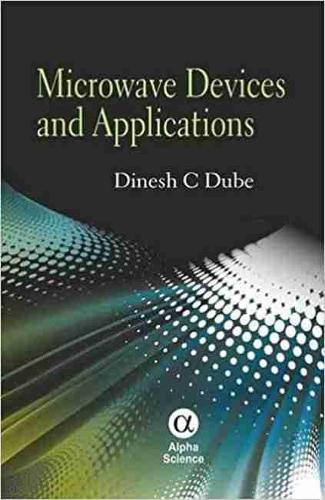 Паперова книга «Microwave Devices and Applications», автор Дінеш К. Дубе - фото №1