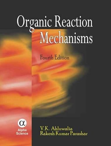 Бумажная книга «Organic Reaction Mechanisms», авторов Ракеш К. Парашар, В. К. Ахлувалия - фото №1