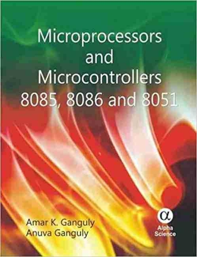 Паперова книга «Microprocessors and Microcontrollers 8085, 8086 and 8051», авторів Амар К. Гангулі, Анува Гангулі - фото №1