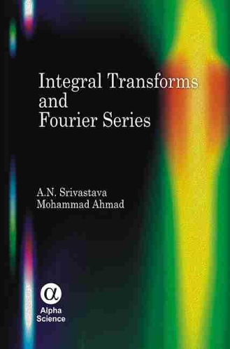 Паперова книга «Integral Transforms and Fourier Series», авторів А.Н. Шрівастава, Мохаммед Ахмад - фото №1