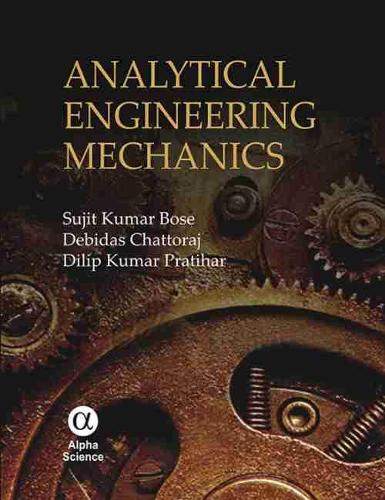Бумажная книга «Analytical Engineering Mechanics», авторов Дебидас Чатторадж, Дилип К. Пратихар, Суджит К. Боуз - фото №1