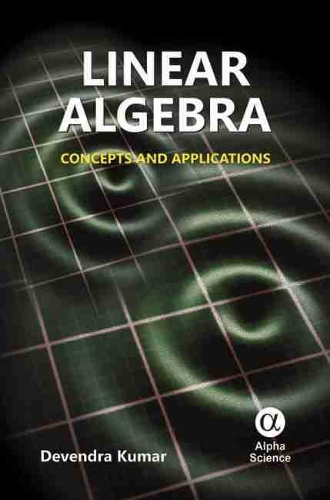 Паперова книга «Linear Algebra: Concepts and Applications», автор Девендра Кумар - фото №1