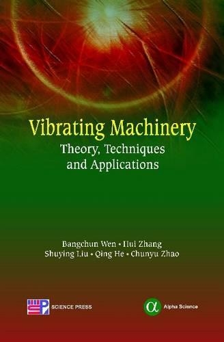 Бумажная книга «Vibrating Machinery: Theory, Techniques and Applications», авторов Бангчун Вэнь, Чуньюй Чжао, Хуэй Чжан, Цин Хэ, Шуинг Лю - фото №1