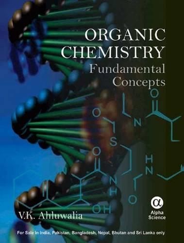 Бумажная книга «Organic Chemistry: Fundamental Concepts», автор В. К. Ахлувалия - фото №1