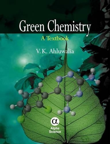 Бумажная книга «Green Chemistry: A Textbook», автор В. К. Ахлувалия - фото №1