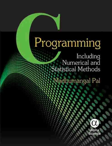 Бумажная книга «C Programming: Including Numerical and Statistical Methods», автор Мадхумангал Пал - фото №1