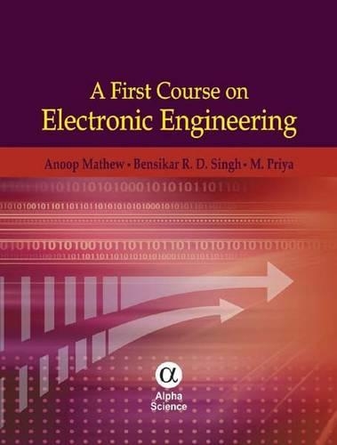 Бумажная книга «A First Course on Electronic Engineering», авторов Ануп Мэтью, Бенсикер Раджа Сингх, Мерси Прия - фото №1