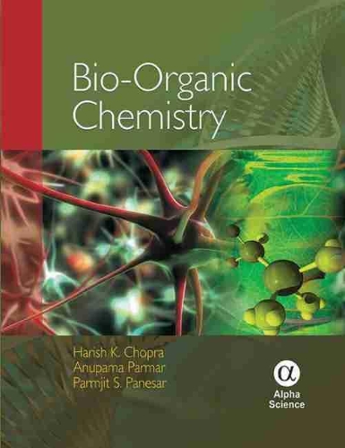 Бумажная книга «Bio-organic Chemistry», авторов Анупама Пармар, Хариш К. Чопра, Пармджит С. Панесар - фото №1