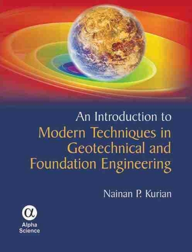 Бумажная книга «An Introduction to Modern Techniques in Geotechnical and Foundation Engineering», автор Наинан П. Куриан - фото №1