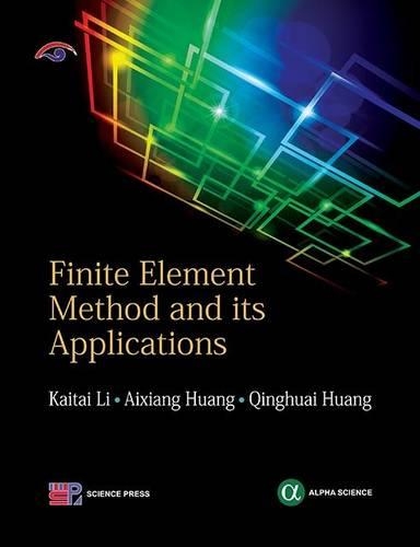 Паперова книга «Finite Element Method and its Applications», авторів Айсіанг Хуанг, Кайтай Лі, Цінхуай Хуан - фото №1