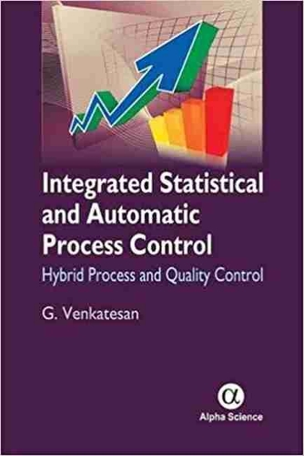 Бумажная книга «Integrated Statistical and Automatic Process Control: Hybrid Process and Quality Control», автор Г. Венкатесан - фото №1