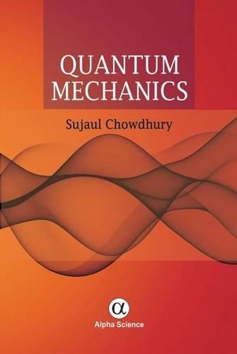 Бумажная книга «Quantum Mechanics», автор Суджаул Чоудхури - фото №1