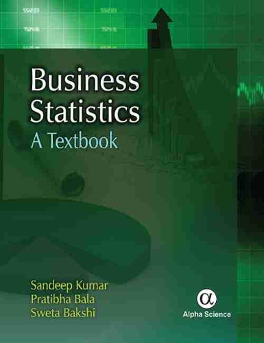 Паперова книга «Business Statistics: A Textbook», авторів Пратібха Бала, Сандіп Кумар, Света Бакші - фото №1