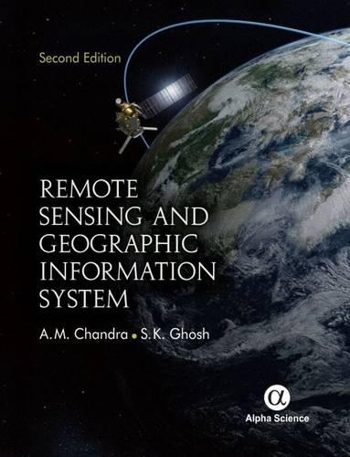Паперова книга «Remote Sensing and Geographic Information System», авторів А.М. Чандра, С.К. Гош - фото №1