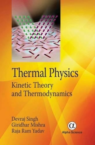 Бумажная книга «Thermal Physics: Kinetic Theory and Thermodynamics», авторов Деврадж Сингх, Гиридхар Мишра, Раджарам Ядав - фото №1