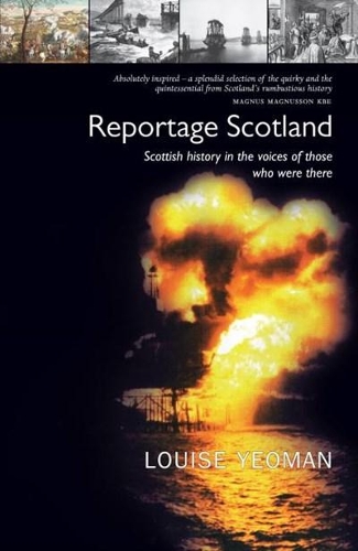 Паперова книга «Reportage Scotland: Scottish history in the voices of those who were there», автор Луїза Йоман - фото №1