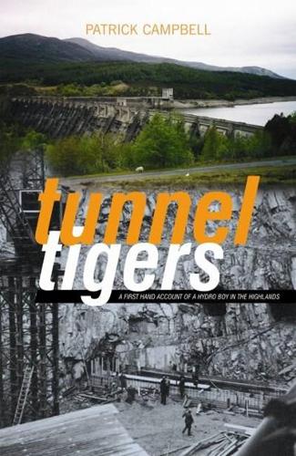 Бумажная книга «Tunnel Tigers: A First-hand Account of a Hydro Boy in the Highlands», автор Патрик Кэмпбелл - фото №1