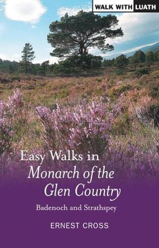 Бумажная книга «Easy Walks in Monarch of the Glen Country: Badenoch and Strathspey», автор Эрнест Кросс - фото №1