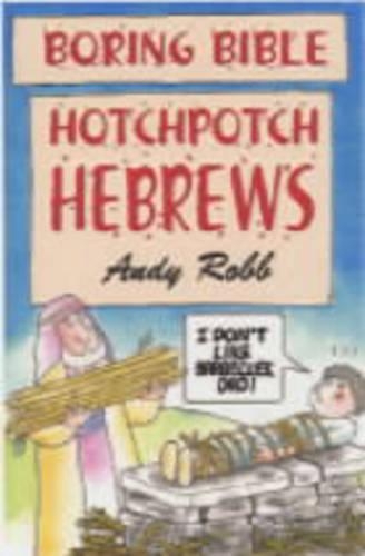 Бумажная книга «Boring Bible Series 1: Hotchpotch Hebrews», автор Энди Робб - фото №1