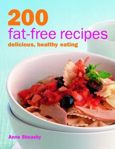 Паперова книга «200 Fat-free Recipes: Delicious, Healthy Eating», автор Енн Шизбі - фото №1