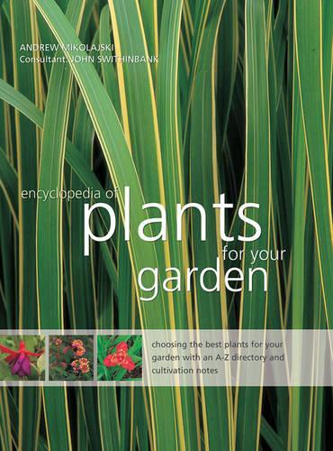 Бумажная книга «Encyclopedia of Plants for Your Garden: Choosing the Best Plants for Your Garden with and A-Z Directory and Cultivation Notes», автор Эндрю Миколайски - фото №1